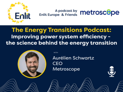 Aurélien Schwartz, CEO of Metroscope spotlights the current challenges that the power generation industry is facing.