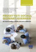 Progettisti sociali, disperati guerrieri